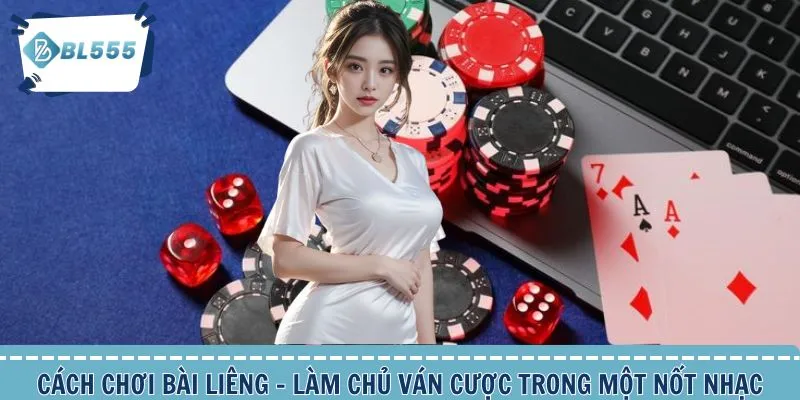 Cách Chơi Bài Liêng - Làm Chủ Ván Cược Trong Một Nốt Nhạc