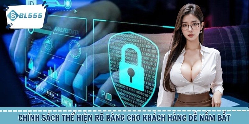Chính sách thể hiện rõ ràng cho khách hàng dễ nắm bắt