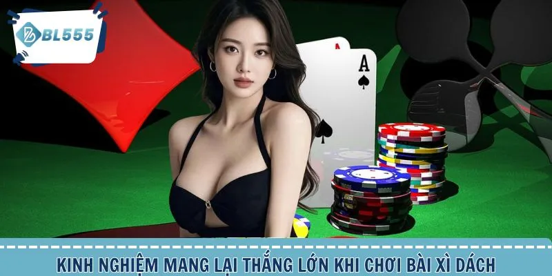Kinh nghiệm giúp chinh phục game Xì Dách dễ dàng