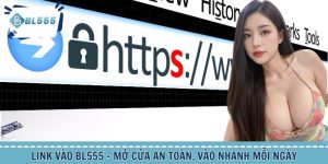 Link Vào BL555 - Mở Cửa An Toàn, Vào Nhanh Mỗi Ngày